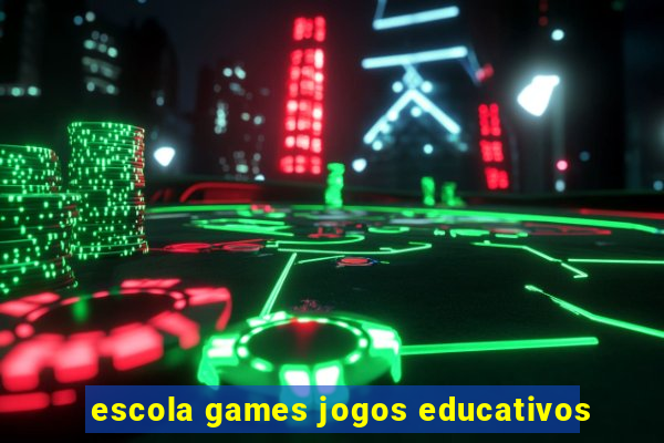 escola games jogos educativos